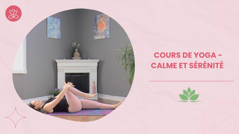 6 - Cours de yoga - Calme et sérénité avec Maryse Lehoux